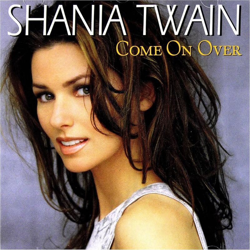 Come On Over by Shania Twain