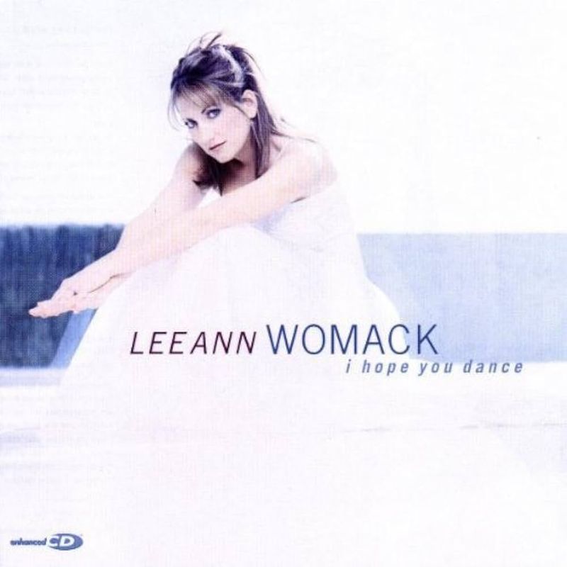 'I Hope You Dance' by Lee Ann Womack (2000)