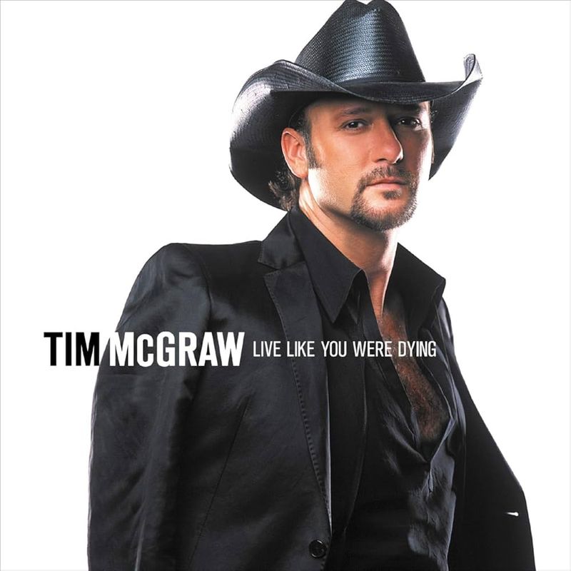 'Live Like You Were Dying' by Tim McGraw (2004)