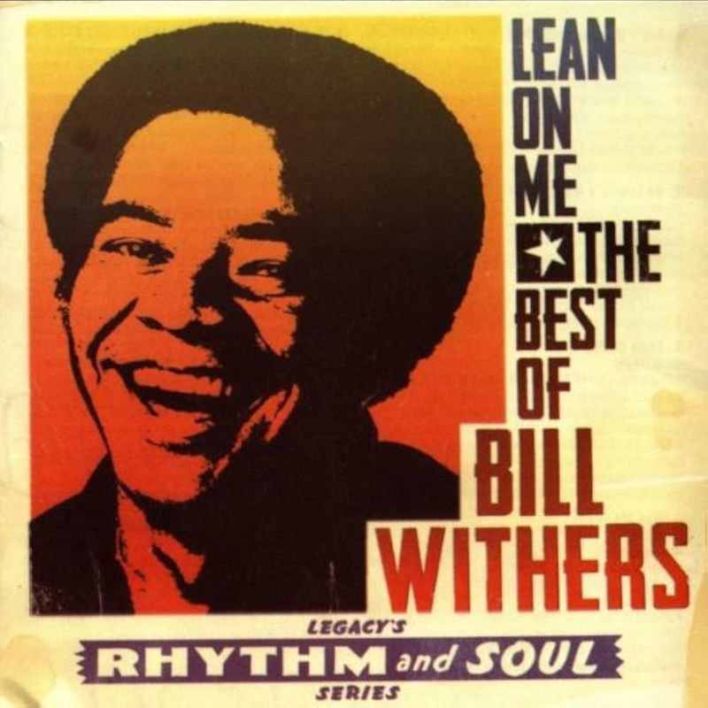Lean on Me - Bill Withers