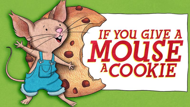 If You Give a Mouse a Cookie by Laura Numeroff